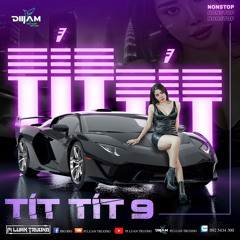 Tít Tít 9 - PiLuanTruong | Nonstop VietMix |