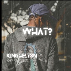 What_-_Ft_King Helton(official_Audio).mp3