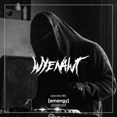 Episode 085 - Wye Nawt