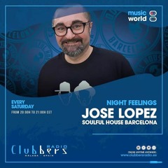 ● 14 August 2021 Clubbers Radio & Night Feelings Compilation By Jose Lopez (Soulful House Barcelona)