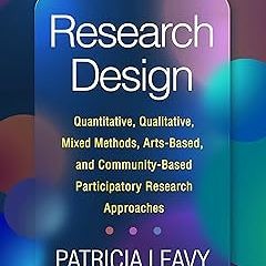 *= Research Design: Quantitative, Qualitative, Mixed Methods, Arts-Based, and Community-Based P