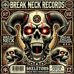 Break Neck Hooligans #4 By Skeletors