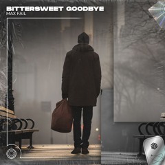 Max Fail - Bittersweet Goodbye (Techno Remix)