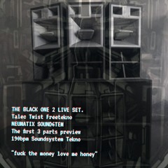 The Black One 2 LIVE set / Talec Twist / Neumatix Sound6tem