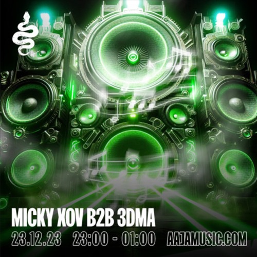 MICKY XOV b2b 3DMA - Aaja Channel 1 - 23 12 23