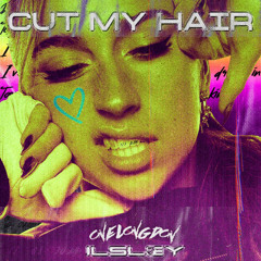 TATE MCRAE - CUT MY HAIR - (ILSLEY X ONELONGDON) - (FREE DL)