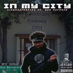 In My City (feat. MCM Raymond)