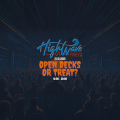 Tuchowsky @ HighWaveFreq - OPEN DECKS OR TREAT?