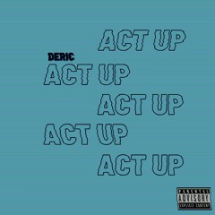 Act Up (prod. level)