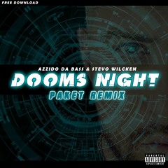 Azzido Da Bass & Stevo Wilcken - Dooms Night (Paket Remix) FREE DOWNLOAD!
