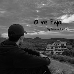O re Piya | Cover by Zurarah Ishfaq