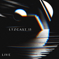 LTZCAST 15: UN/SER | LIVE