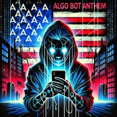 Algo - Bot Anthem- Doom Scrolling