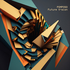 Preview / Pomposo - Future V-sion / Releases 28th March 2025