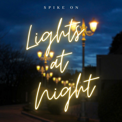 Stream Spike On - Lights At Night by Spike On | Listen online for free ...