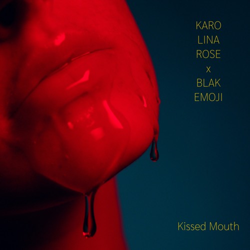 Kissed Mouth (Feat. Blak Emoji)