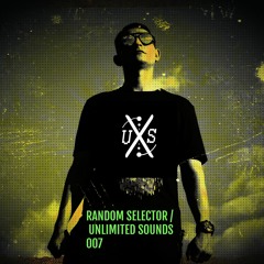 RANDOM SELECTOR / UNLIMITED SOUNDS 007