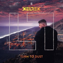 KELTEK - Turn To Dust