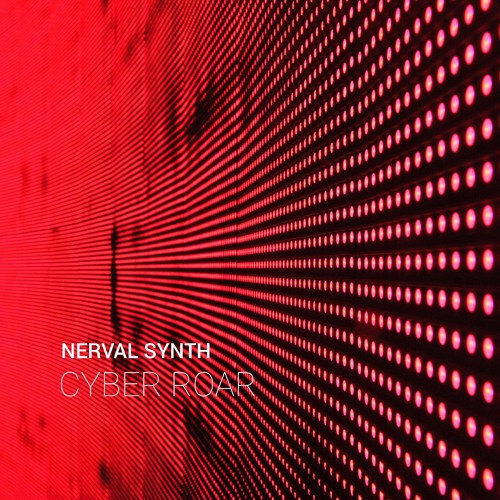 Nerval Synth - Cyber Roar (Original Mix)