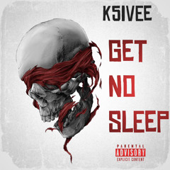 Get No Sleep