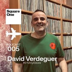 Square One Podcast 005 - David Verdeguer