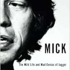[DOWNLOAD] KINDLE ✅ Mick: The Wild Life and Mad Genius of Jagger by Christopher Ander