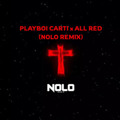 Playboi Carti- All RED (NOLO Remix)