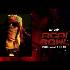 Jasiah - ACAI BOWL (PHREESTYLE) Prod. OG Abi