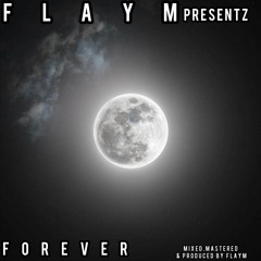 Forever(Produced By FlayM)
