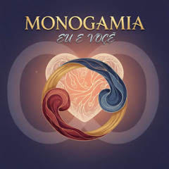 Monogamia Eu e Você