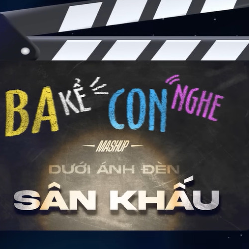 BA KỂ CON NGHE x DƯỚI ÁNH ĐÈN SÂN KHẤU - (S)TRONG TRỌNG HIẾU, TUẤN HƯNG, LIÊN BỈNH PHÁT, DUY NHẤT