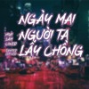 (LOFI VER) NGÀY MAI NGƯỜI TA LẤY CHỒNG - Thành Đạt | Hoài Lâm Cover - Zayder Mix