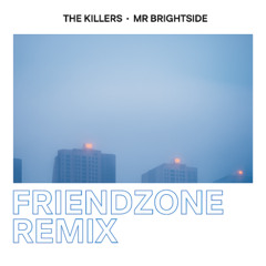 Mr. Brightside (Friendzone Remix) - The Killers