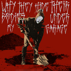 Why They Hide Their Bodies Under My Garage - Lorenzo Raganzini, Angy Kore, Anarchist Sound System
