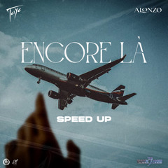 Encore là (Speed Up)