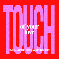 flocon, Martin Fritzon & Jarah Damiël - Touch of Your Love