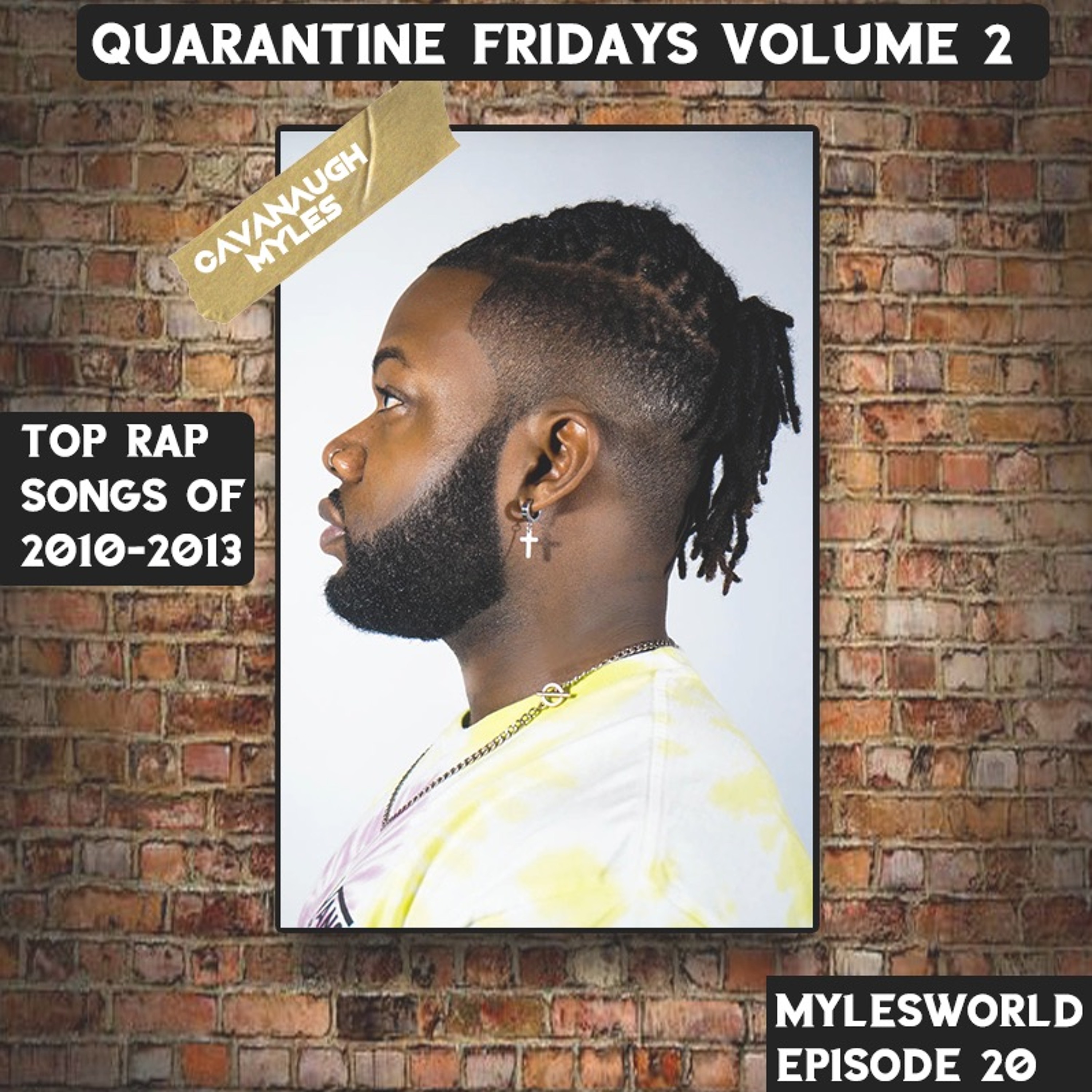 Mylesworld Episode 20 Quarantine Fridays Volume 2 Top Rap Songs of 2010-2013