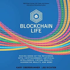 GET KINDLE PDF EBOOK EPUB Blockchain Life: Making Sense of the Metaverse, NFTs, Crypt