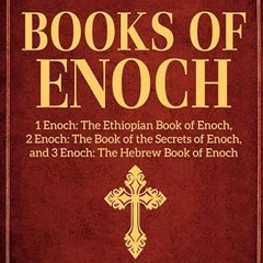 $PDF$/READ⚡ Books Of Enoch: A Complete Collection of 3 Books: 1 The Ethiopian Book of Enoch, 2