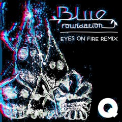 Blue Foundation - Eyes On Fire (Qlank Remix)