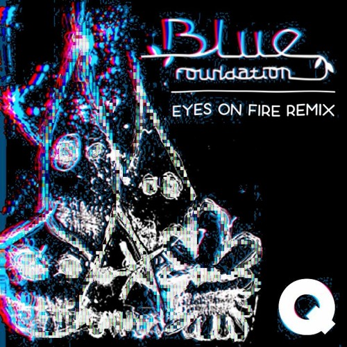 Blue Foundation Eyes On Fire (Qlank Remix) by https://www.facebook.com/Qlank/ - Free download on ToneDen
