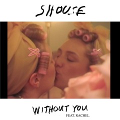 Without You (feat. Rachel)