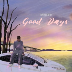 Raheem D - Good Days (Produced By Strehlow)
