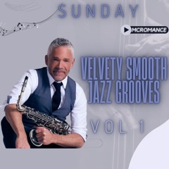Sunday Velvety Smooth Jazz Grooves Vol1