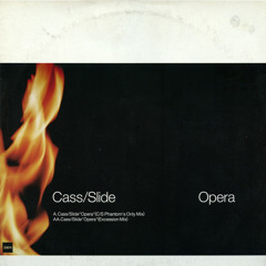 Cass & Slide - Opera (CS Phantom's Only Mix) (2001)
