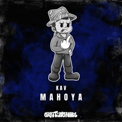 KAV - Mahoya (OUT NOW)