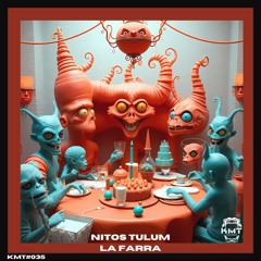 KMT#035 - Nitos Tulum - La Farra (Original Mix) [KMT Records]