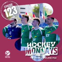 Hockey Mondays Episode #123 - The FIH World Cup Qualifiers, Irish Cups Review, and more!
