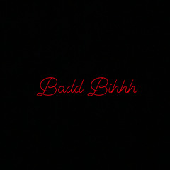 Baddd Bihhhh