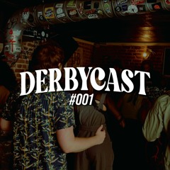 Derbycast #001 - Darick